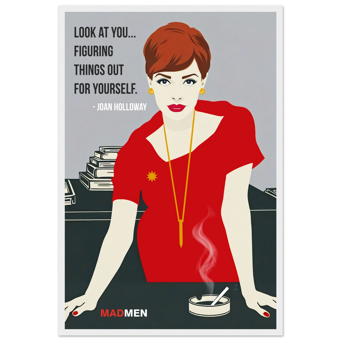 Joan Holloway Mad Men Quote Retro Art Print White Wood Frame 40x60 cm 16x24″ Premium Matte Framed Poster