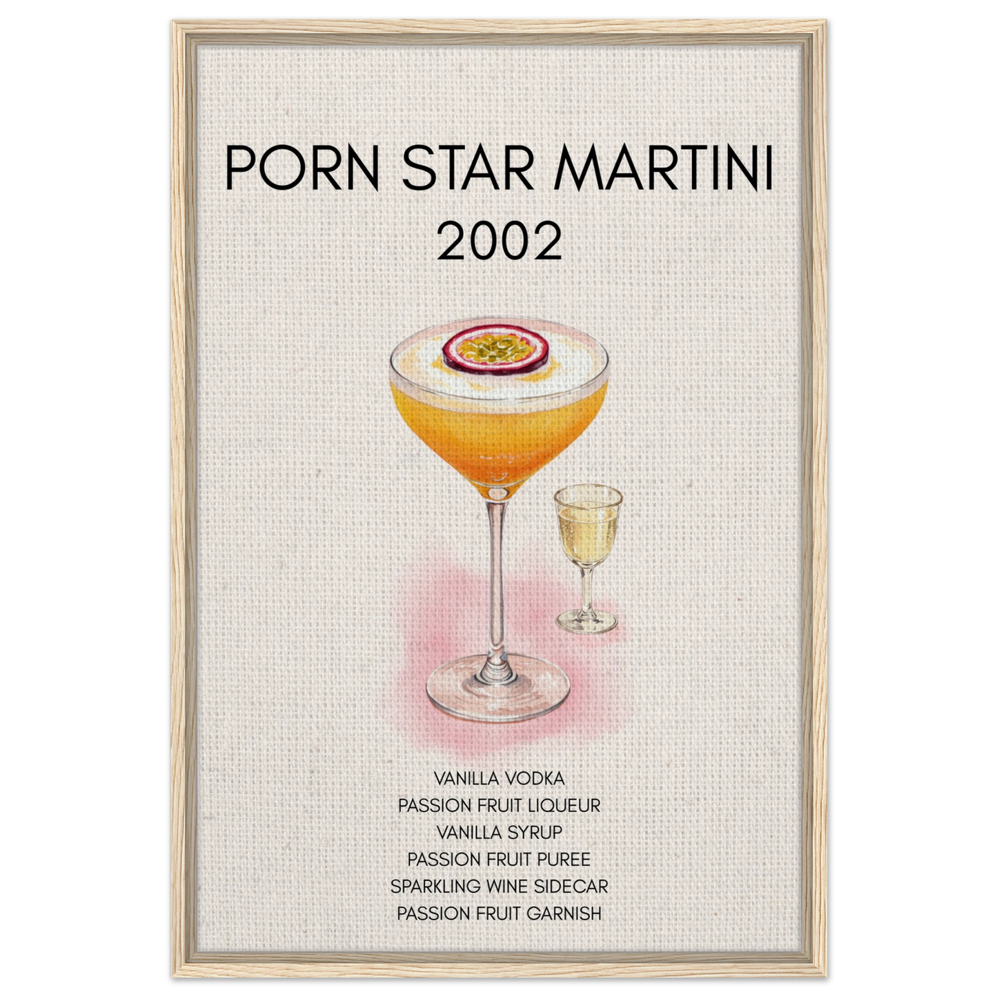 Porn Star Martini Cocktail Bar Poster Print Light Wood Frame 60x90 cm 24x36″ Framed Canvas