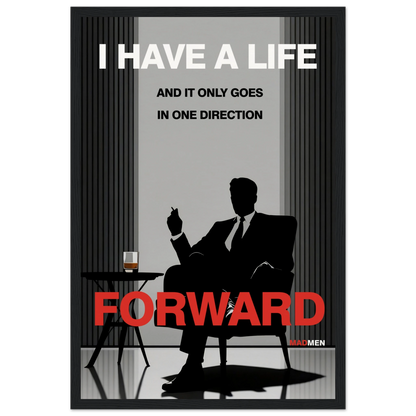 Mad Men Motivational Quote Don Draper Art Print Black Wood Frame 30x45 cm 12x18″ Museum-Quality Matte Wooden Framed Poster