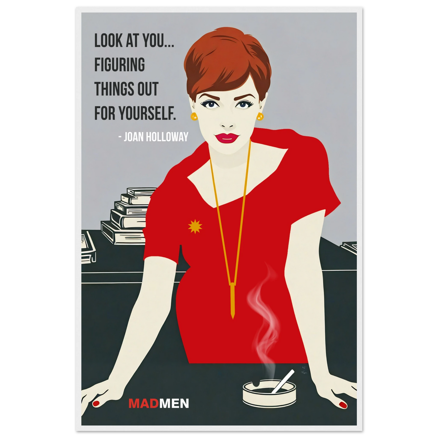 Joan Holloway Mad Men Quote Retro Art Print White Wood Frame 60x90 cm 24x36″ Premium Matte Framed Poster