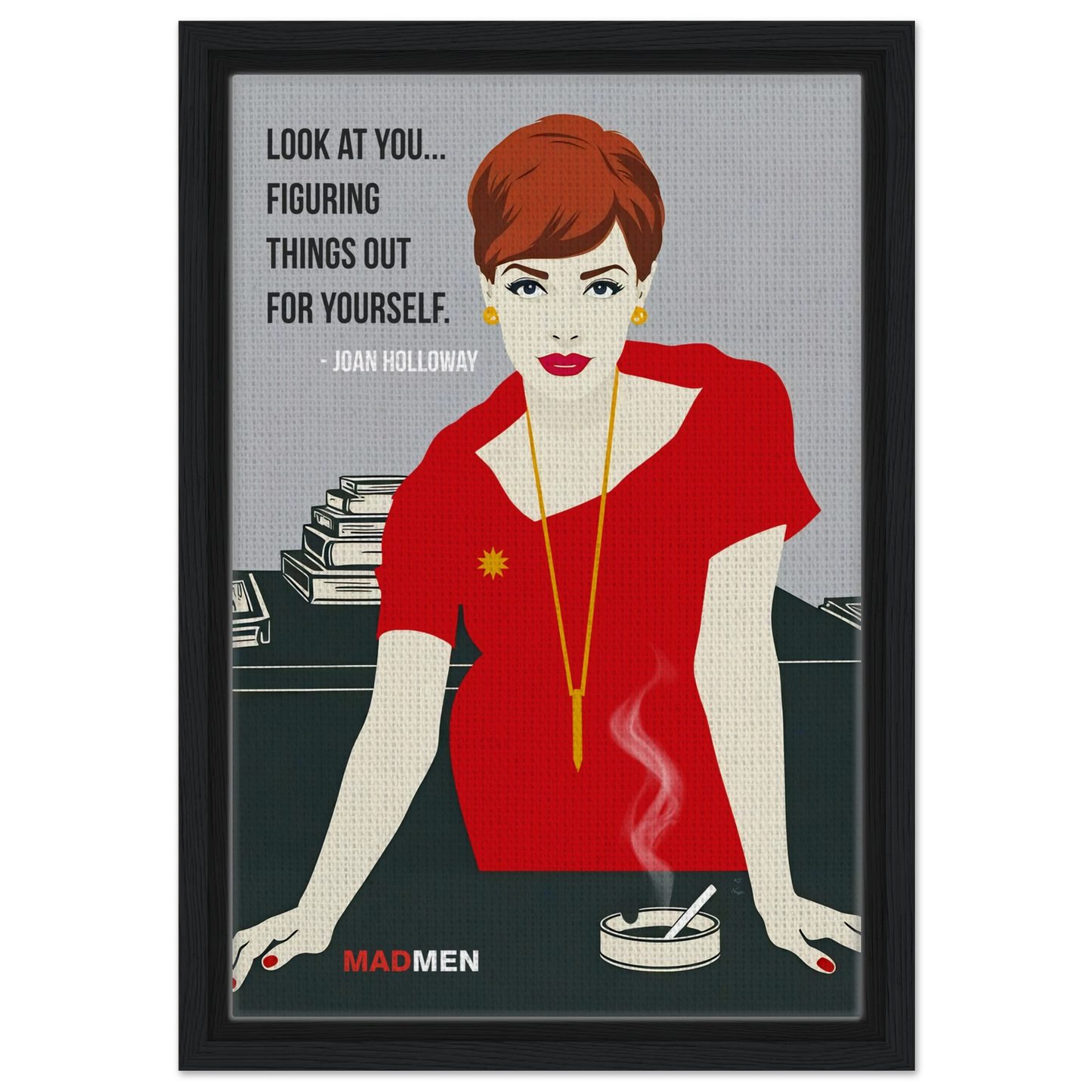 Joan Holloway Mad Men Quote Retro Art Print Black Wood Frame 30x45 cm 12x18″ Framed Canvas