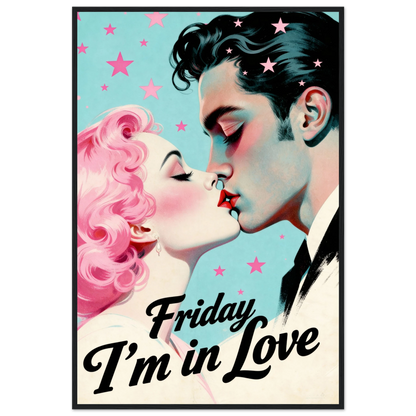 Friday I'm In Love - Retro Romantic Art Print 24x36″ Classic Matte Framed Poster - Black Wood