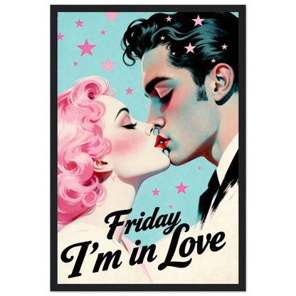 Friday I'm In Love - Retro Romantic Art Print 12x18″ Premium Matte Framed Poster - Black Wood