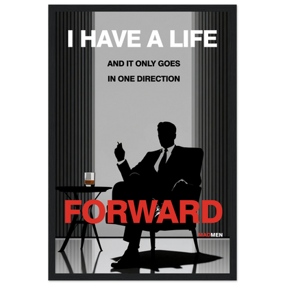 Mad Men Motivational Quote Don Draper Art Print Black Wood Frame 30x45 cm 12x18″ Classic Matte Wooden Framed Poster