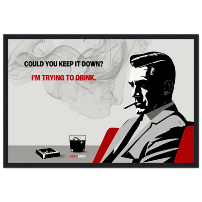 Don Draper Funny Quote Bar Art Print Black Wood Frame 30x45 cm 12x18″ Museum-Quality Matte Framed Poster