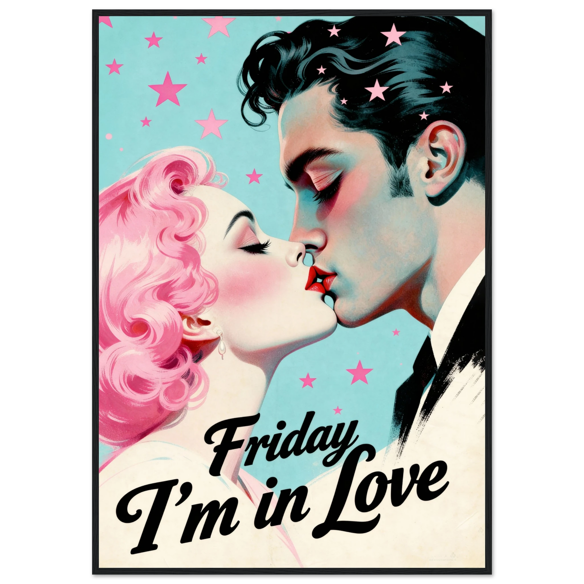 Friday I'm In Love - Retro Romantic Art Print 28x40″ Premium Matte Framed Poster - Black Wood