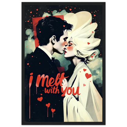 I Melt With You Avant-garde Retro Art Print 12x18″ Premium Matte Framed Poster - Black Wood