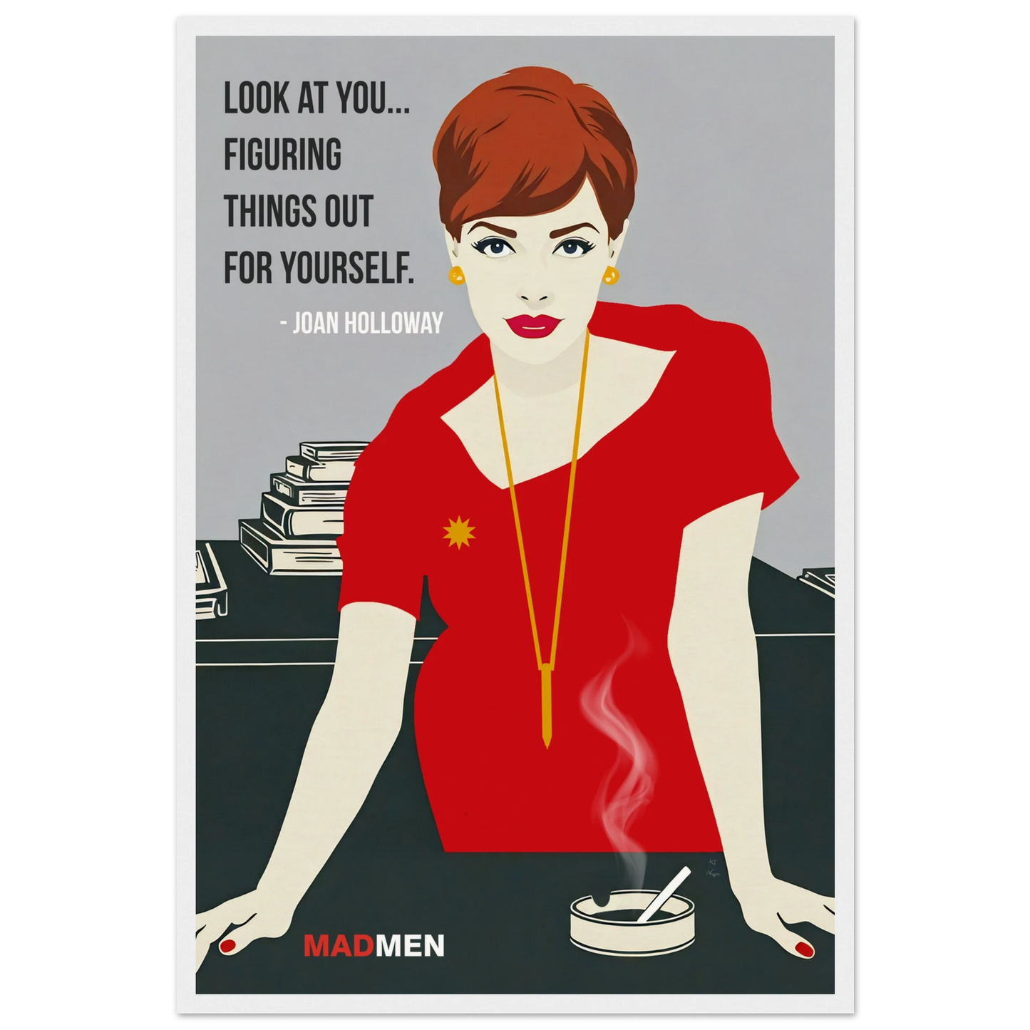 Joan Holloway Mad Men Quote Retro Art Print White Wood Frame 40x60 cm 16x24″ Museum-Quality Matte Framed Poster