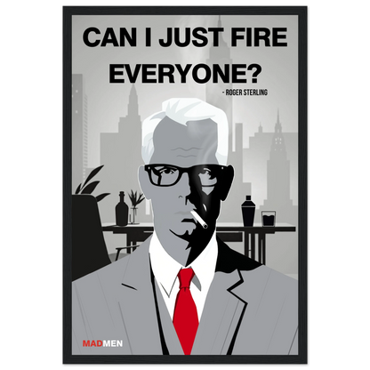 Roger Sterling Mad Men Quote Art Print Black Wood Frame 30x45 cm 12x18″ Classic Matte Framed Poster
