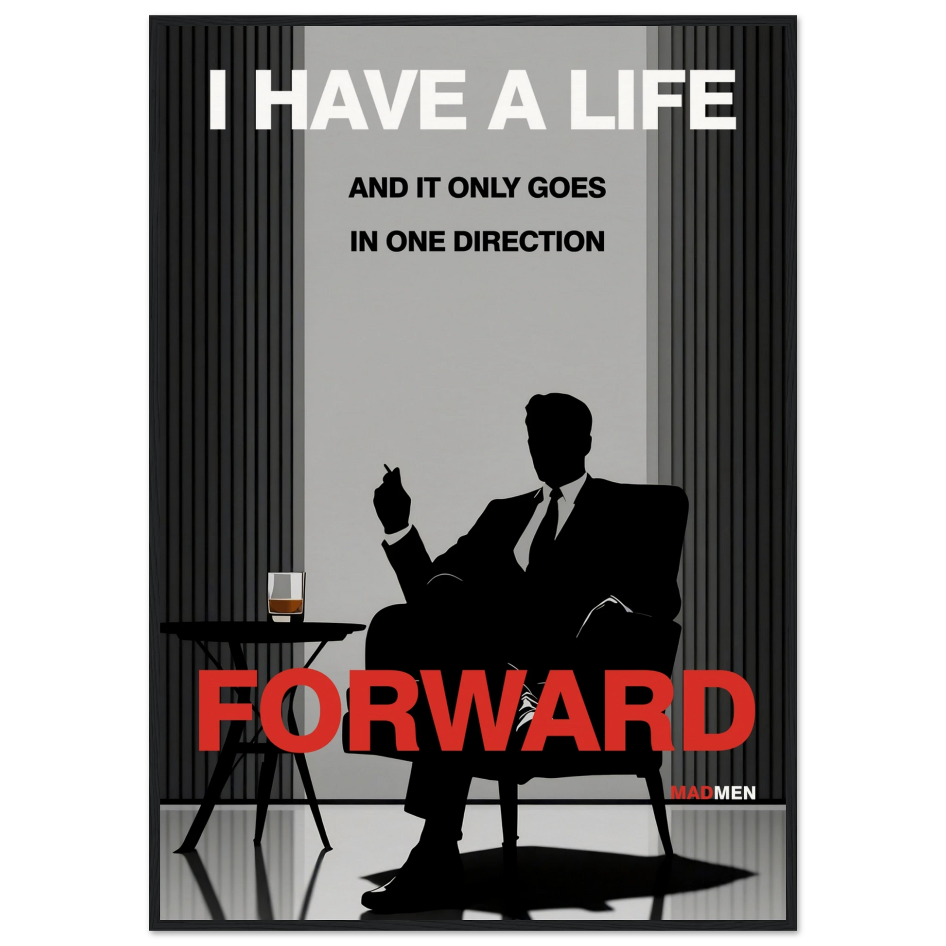 Mad Men Motivational Quote Don Draper Art Print Black Wood Frame 70x100 cm 28x40″ Museum-Quality Matte Wooden Framed Poster