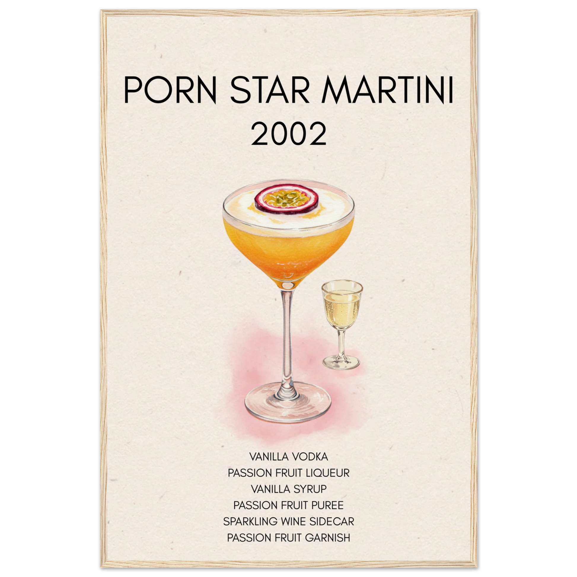 Porn Star Martini Bar Art Cocktail Print Light Wood Frame 60x90 cm 24x36″ Museum-Quality Matte Paper Wooden Framed Poster