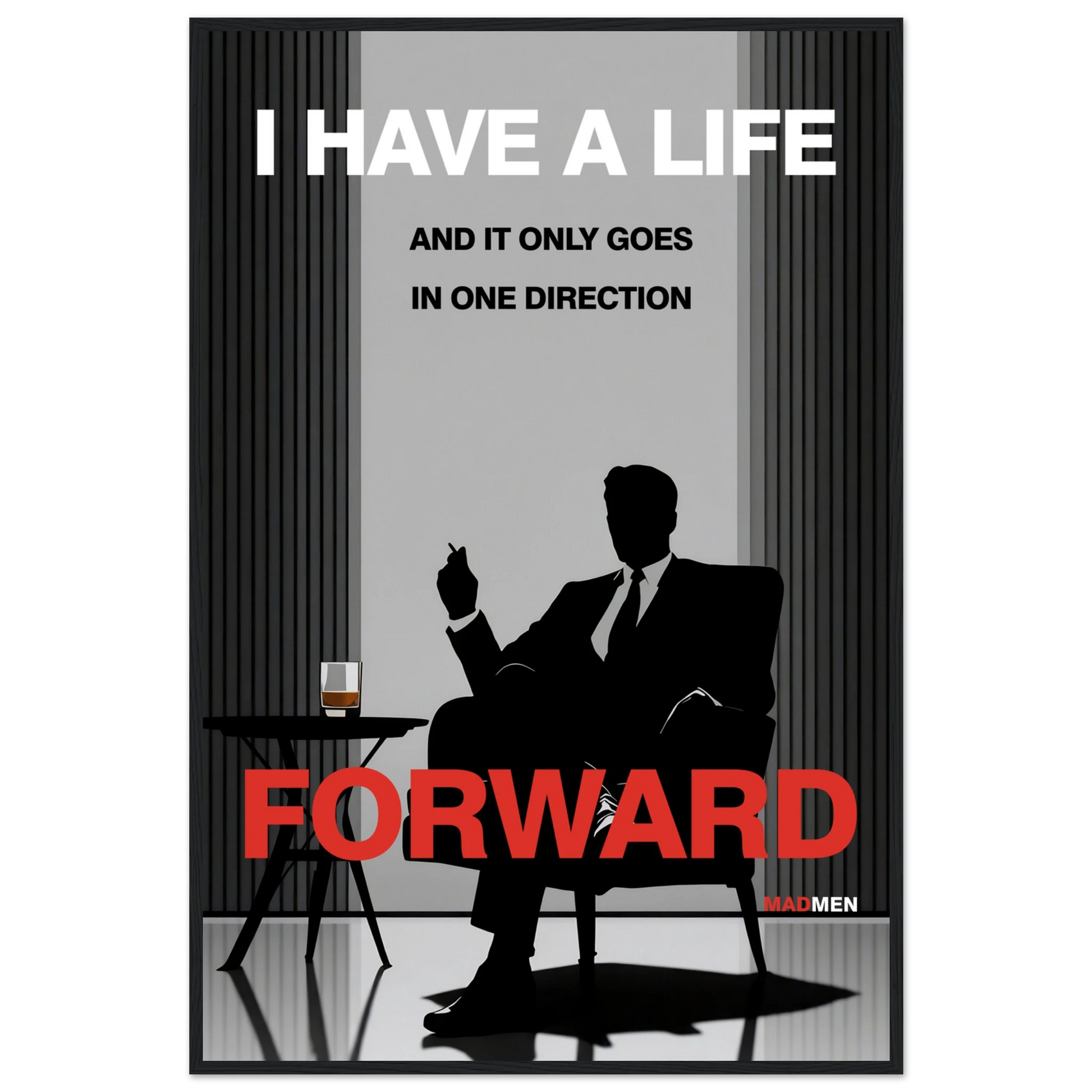 Mad Men Motivational Quote Don Draper Art Print Black Wood Frame 60x90 cm 24x36″ Premium Matte Wooden Framed Poster