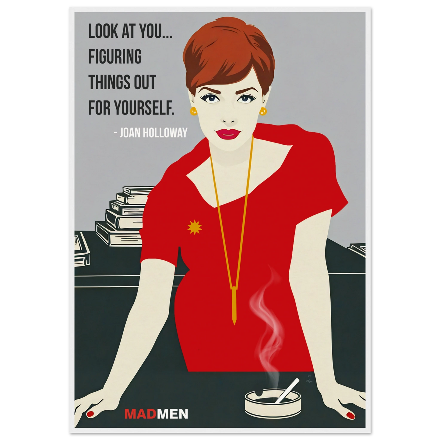 Joan Holloway Mad Men Quote Retro Art Print White Wood Frame 70x100 cm 28x40″ Museum-Quality Matte Framed Poster