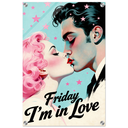 Friday I'm In Love - Retro Romantic Art Print 16x24″ Sleek Acrylic Print