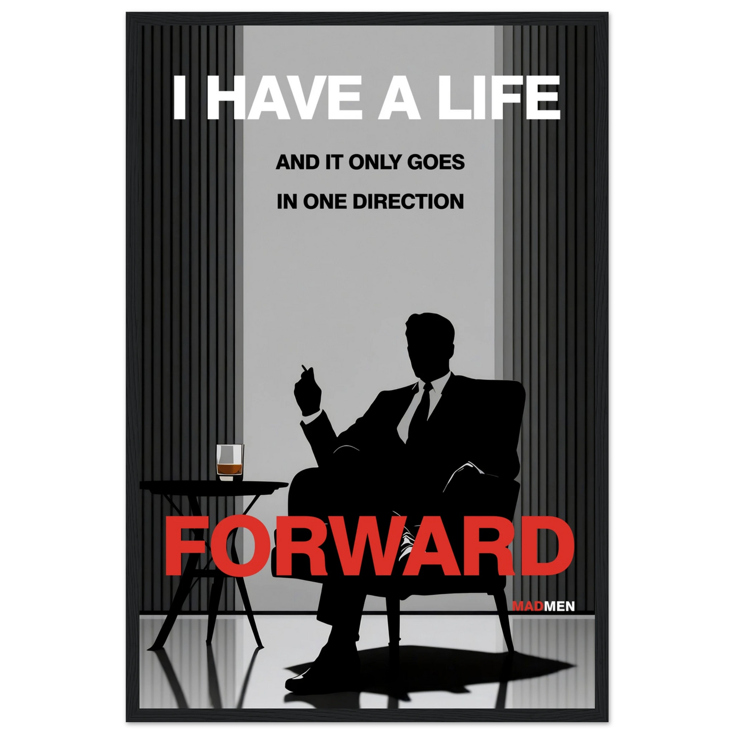 Mad Men Motivational Quote Don Draper Art Print Black Wood Frame 40x60 cm 16x24″ Premium Matte Wooden Framed Poster