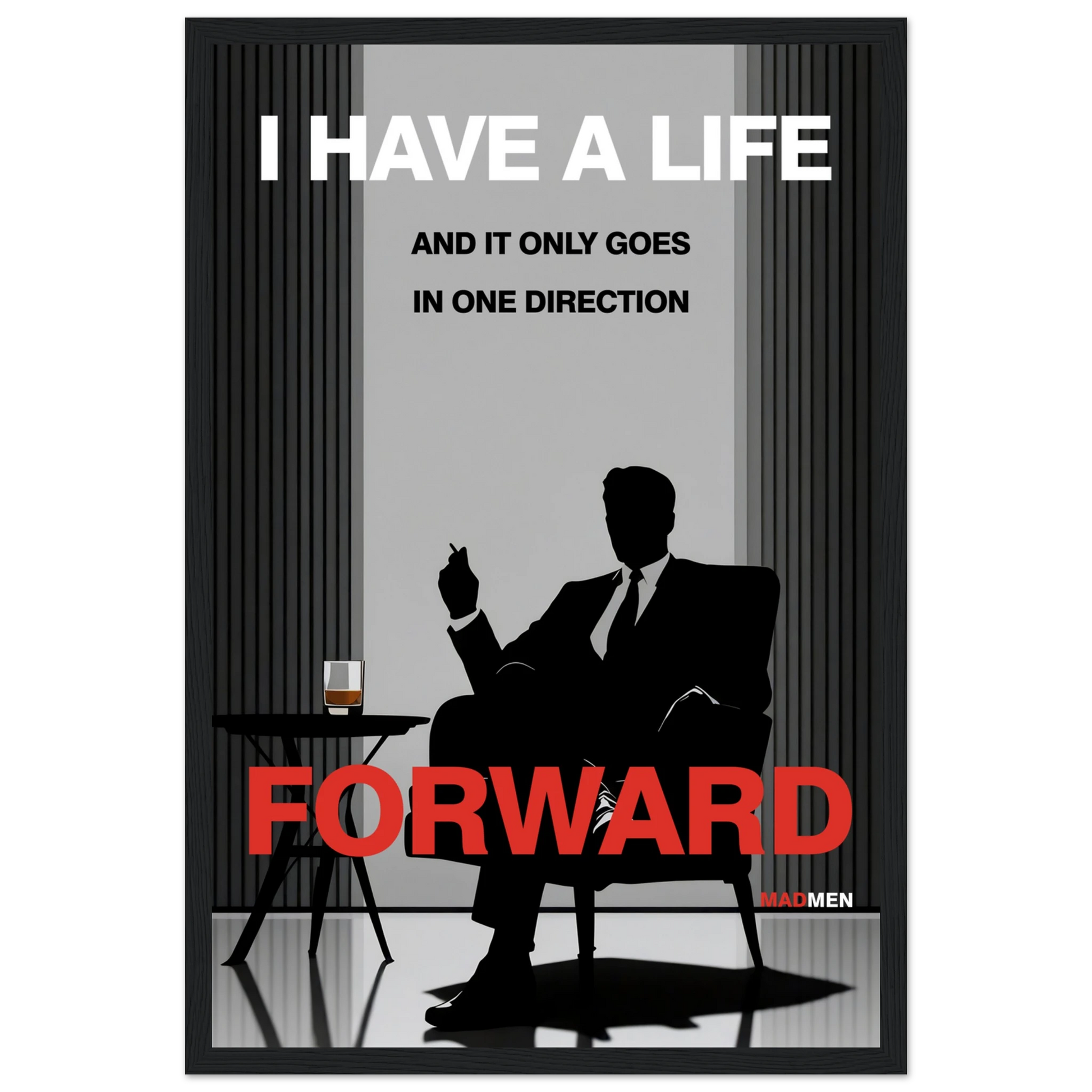 Mad Men Motivational Quote Don Draper Art Print Black Wood Frame 30x45 cm 12x18″ Premium Matte Wooden Framed Poster