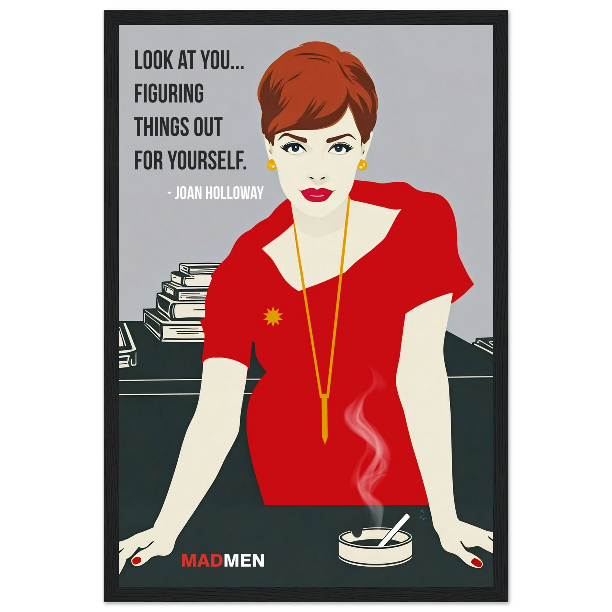 Joan Holloway Mad Men Quote Retro Art Print Black Wood Frame 30x45 cm 12x18″ Premium Matte Framed Poster