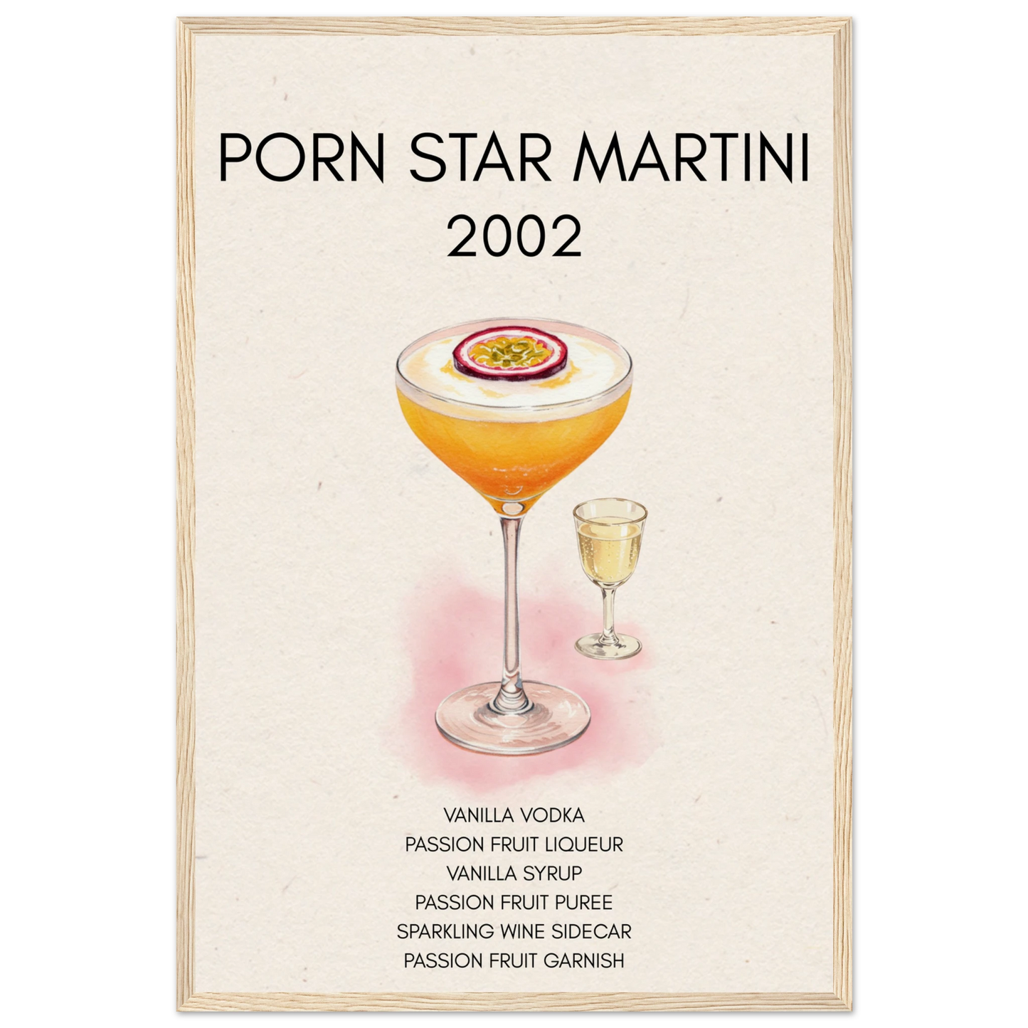 Porn Star Martini Cocktail Bar Poster Print Light Wood Frame 40x60 cm 16x24″ Museum-Quality Matte Paper Wooden Framed Poster