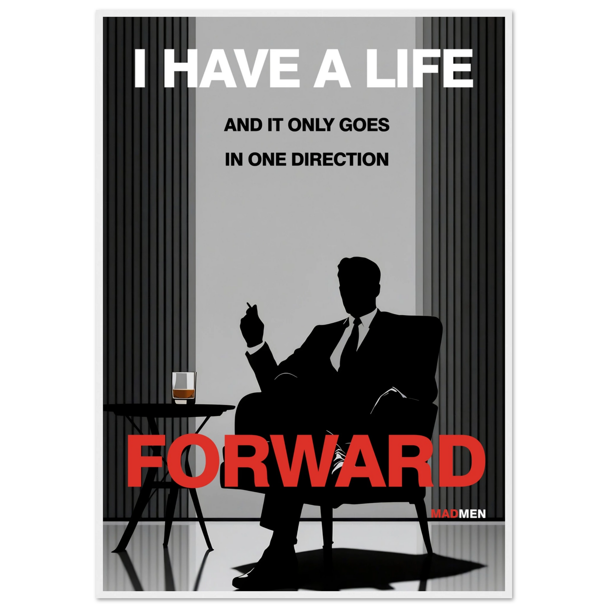 Mad Men Motivational Quote Don Draper Art Print White Wood Frame 70x100 cm 28x40″ Premium Matte Wooden Framed Poster