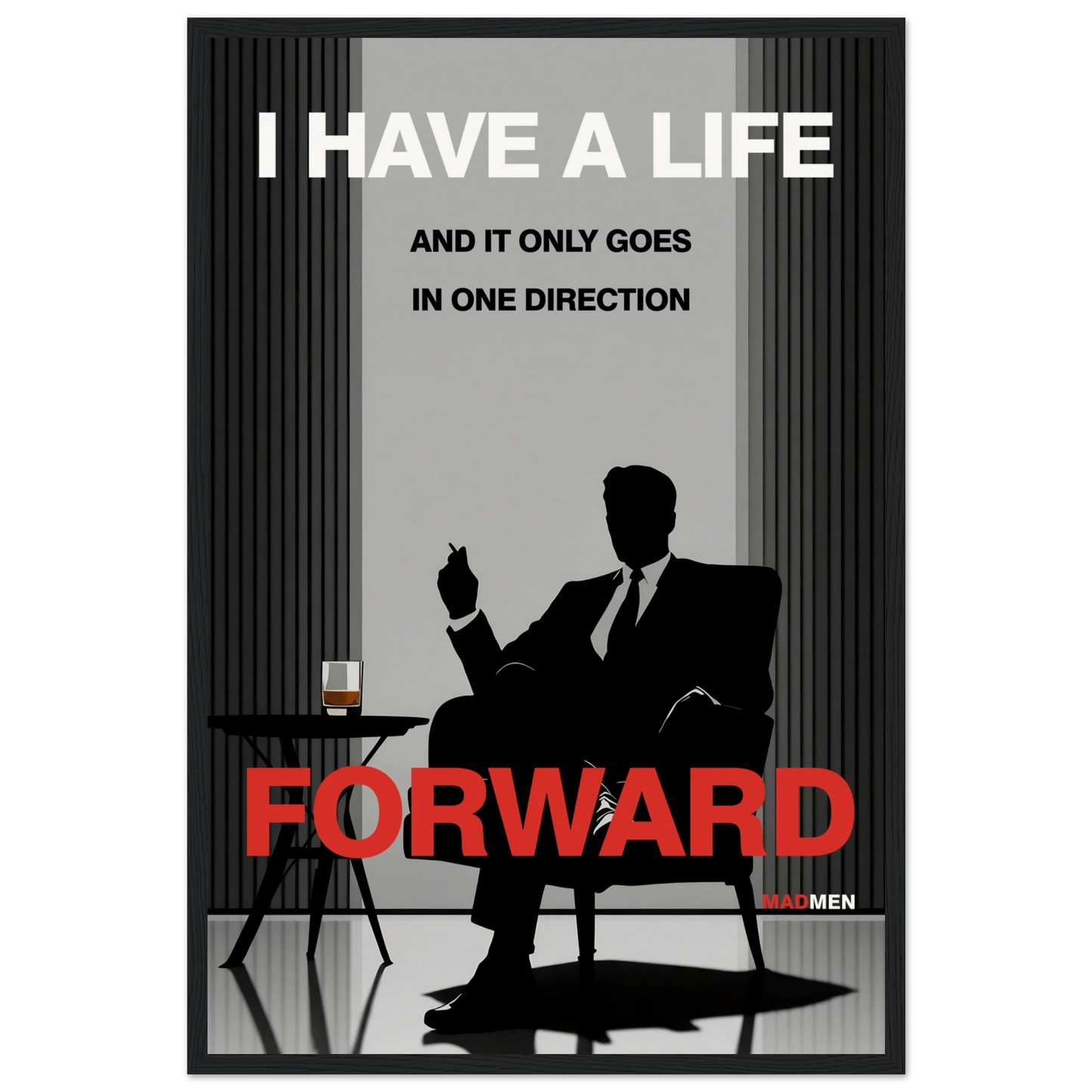 Mad Men Motivational Quote Don Draper Art Print Black Wood Frame 40x60 cm 16x24″ Museum-Quality Matte Wooden Framed Poster