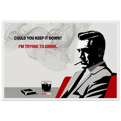 Don Draper Funny Quote Bar Art Print White Wood Frame 40x60 cm 16x24″ Museum-Quality Matte Framed Poster
