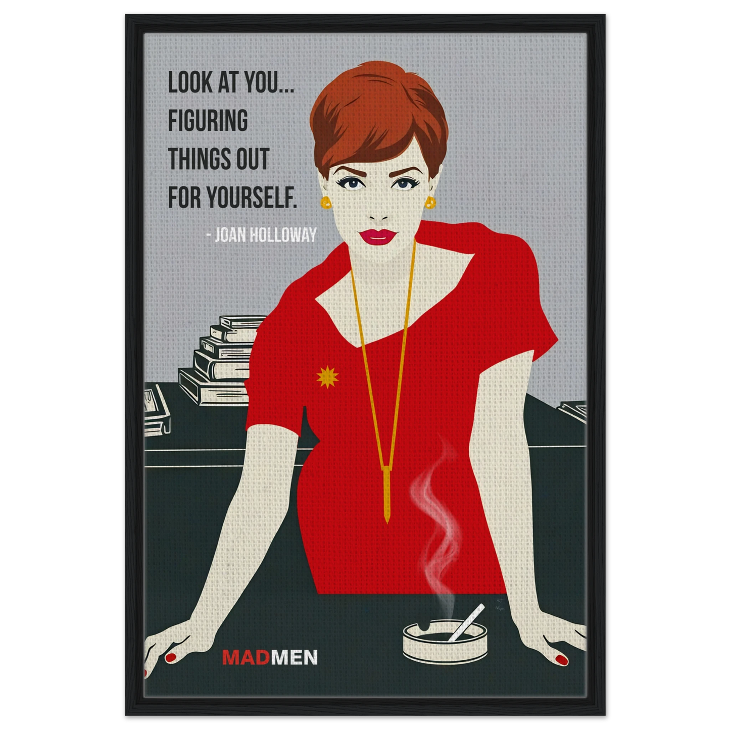 Joan Holloway Mad Men Quote Retro Art Print Black Wood Frame 60x90 cm 24x36″ Framed Canvas