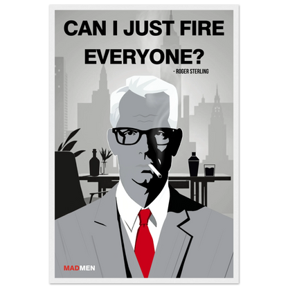 Roger Sterling Mad Men Quote Art Print White Wood Frame 40x60 cm 16x24″ Premium Matte Framed Poster