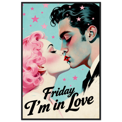 Friday I'm In Love - Retro Romantic Art Print 24x36″ Museum-Quality Matte Framed Poster - Black Wood