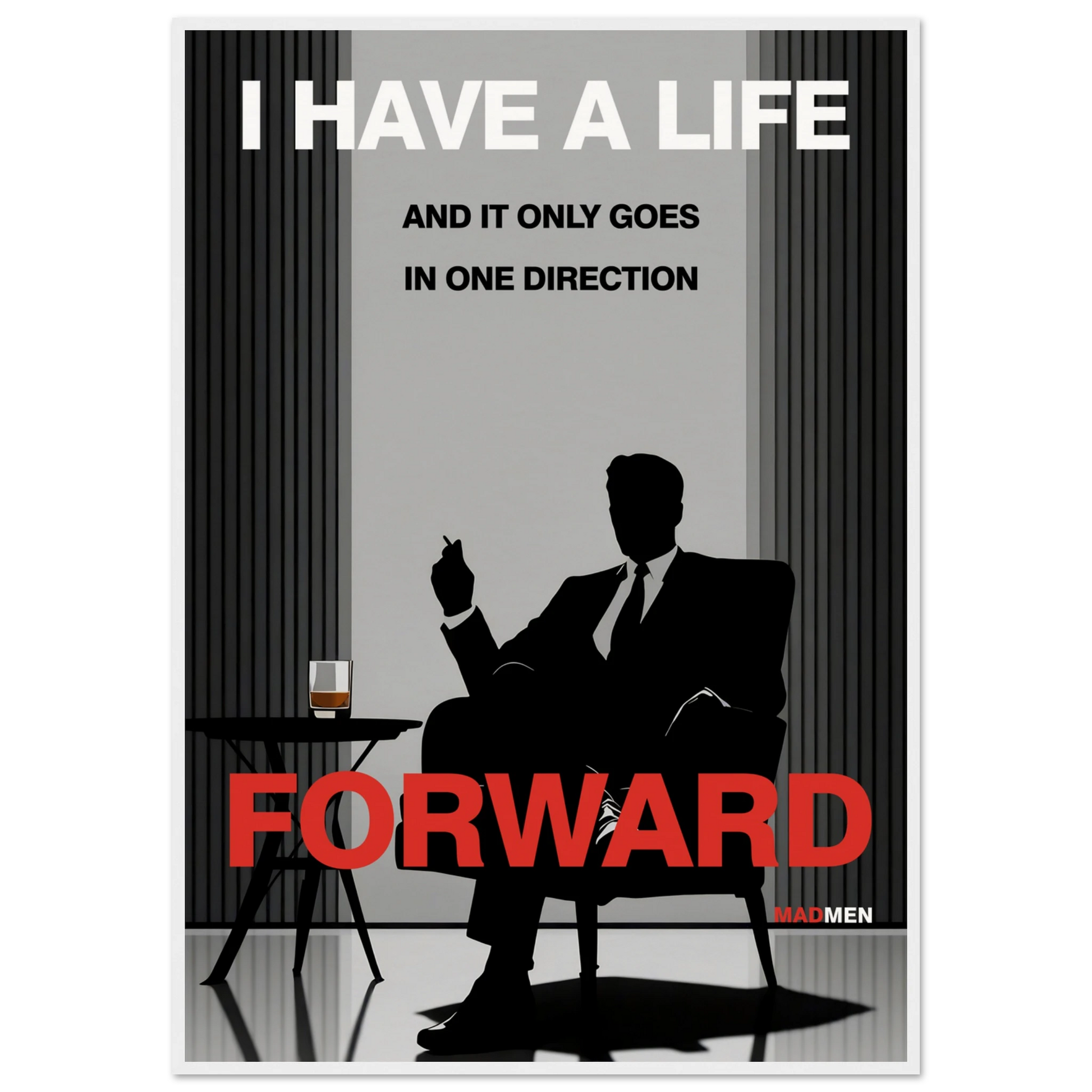 Mad Men Motivational Quote Don Draper Art Print White Wood Frame 70x100 cm 28x40″ Museum-Quality Matte Wooden Framed Poster
