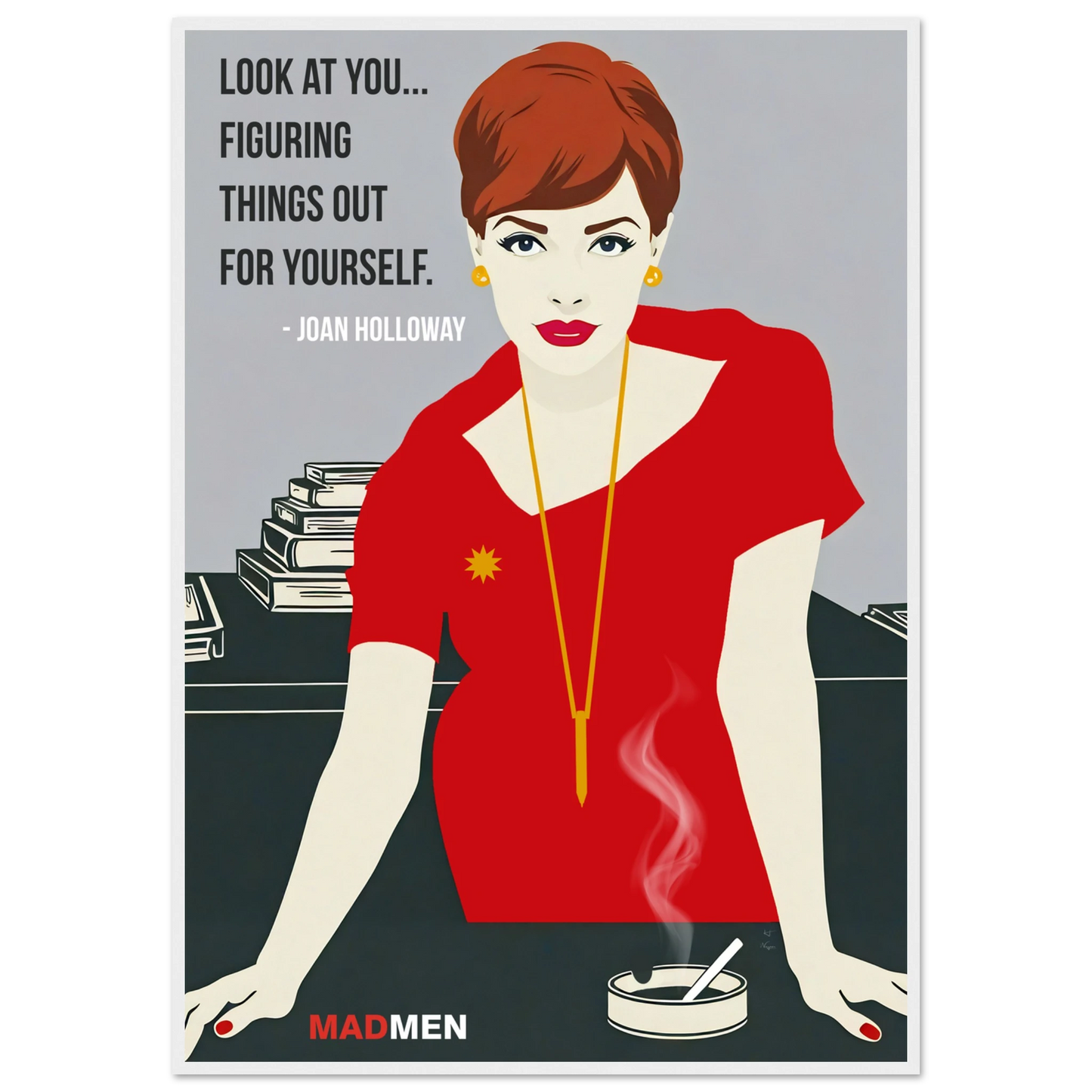 Joan Holloway Mad Men Quote Retro Art Print White Wood Frame 70x100 cm 28x40″ Premium Matte Framed Poster