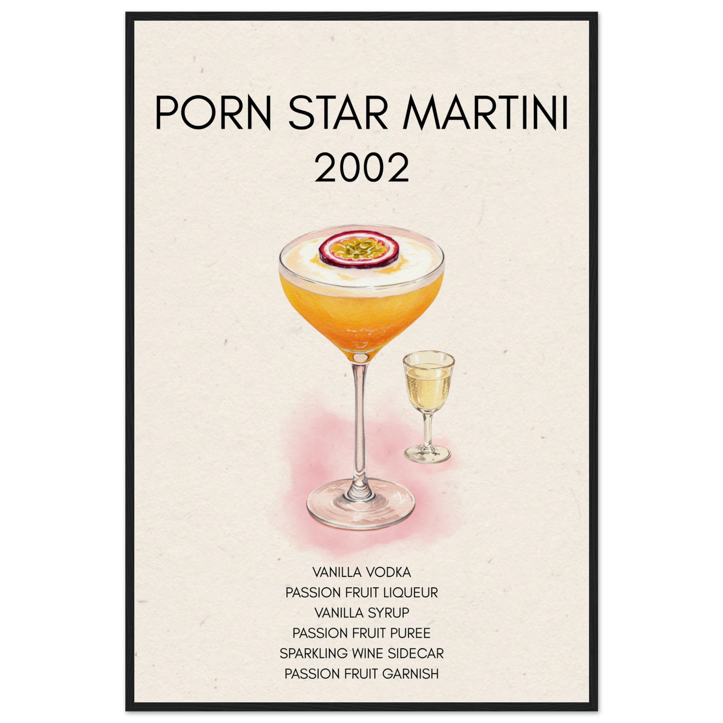 Porn Star Martini Cocktail Bar Poster Print Black Wood Frame 60x90 cm 24x36″ Museum-Quality Matte Paper Wooden Framed Poster