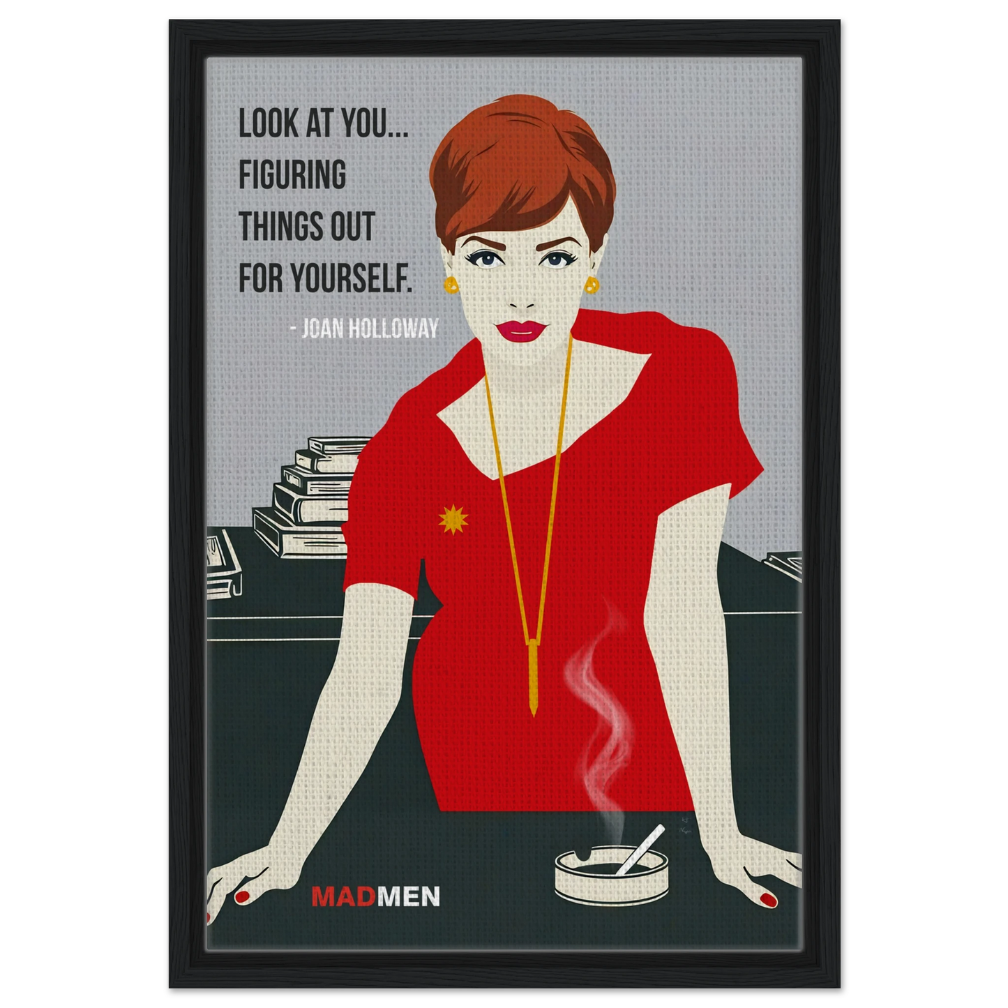 Joan Holloway Mad Men Quote Retro Art Print Black Wood Frame 40x60 cm 16x24″ Framed Canvas