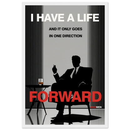 Mad Men Motivational Quote Don Draper Art Print White Wood Frame 30x45 cm 12x18″ Museum-Quality Matte Wooden Framed Poster
