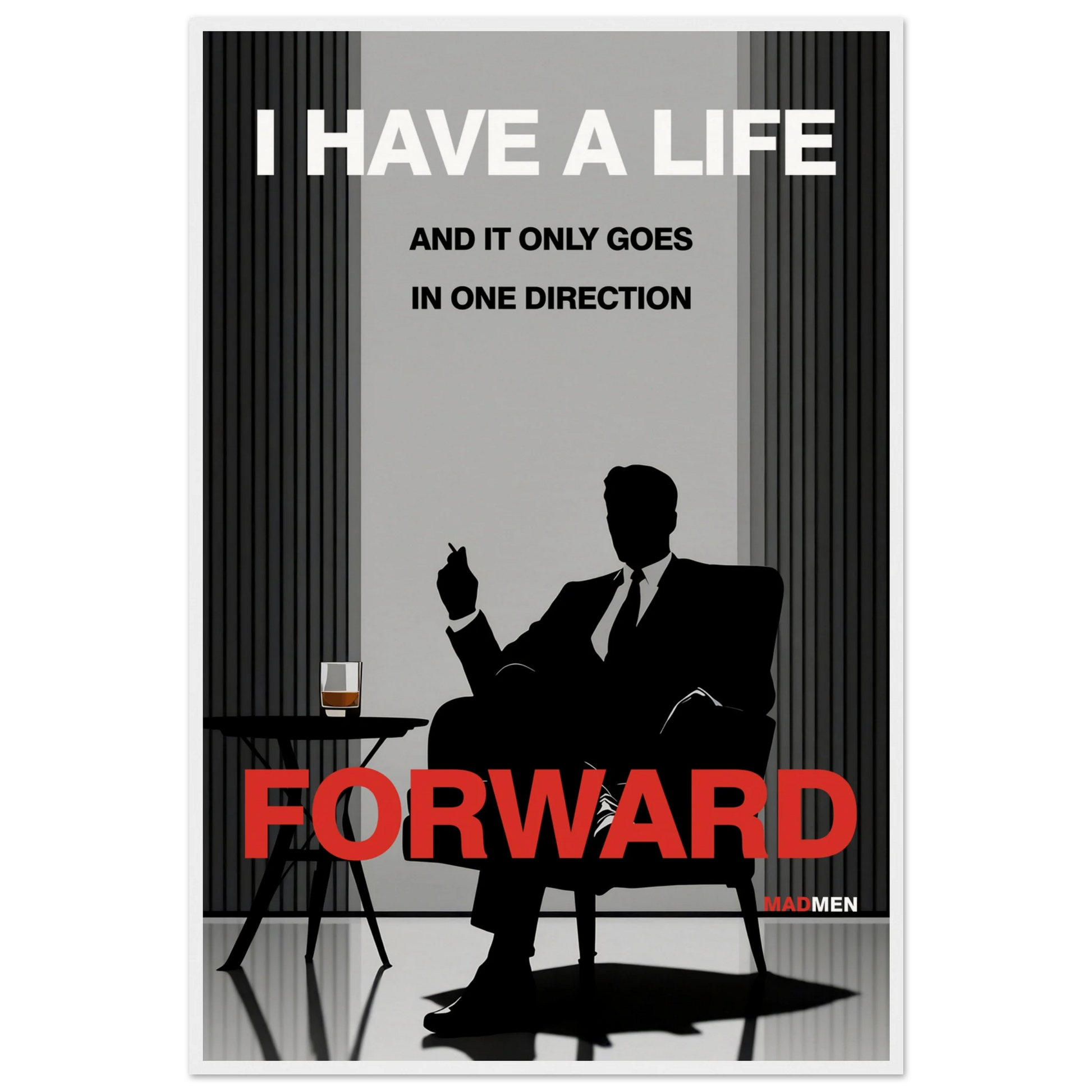 Mad Men Motivational Quote Don Draper Art Print White Wood Frame 60x90 cm 24x36″ Museum-Quality Matte Wooden Framed Poster
