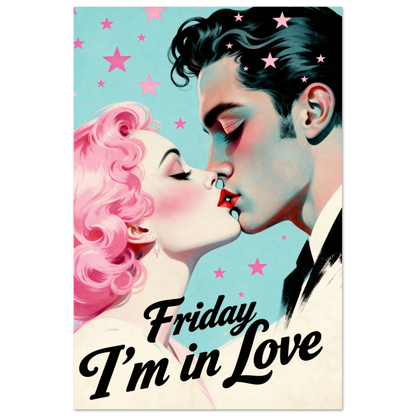 Friday I'm In Love - Retro Romantic Art Print 16x24″ Premium Matte Poster