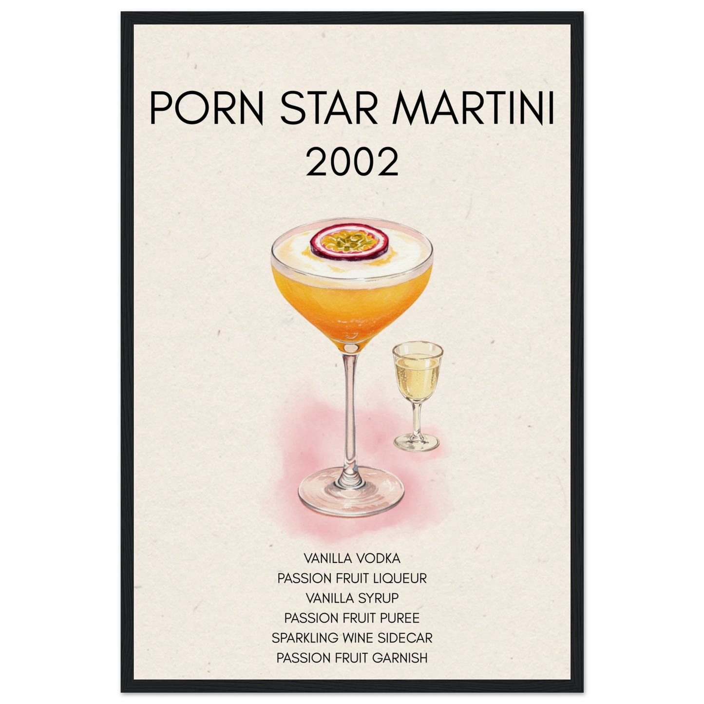 Porn Star Martini Cocktail Bar Poster Print Black Wood Frame 40x60 cm 16x24″ Museum-Quality Matte Paper Wooden Framed Poster