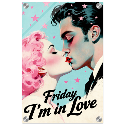 Friday I'm In Love - Retro Romantic Art Print 12x18″ Sleek Acrylic Print
